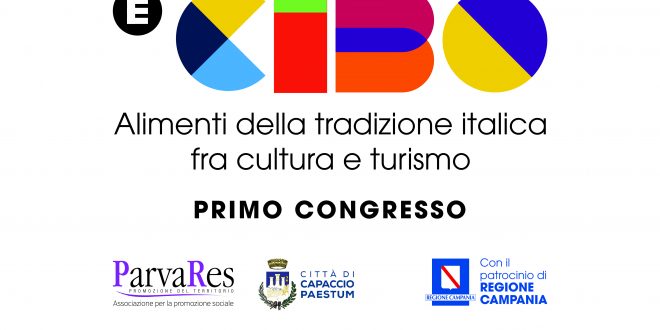 “Borghi e Cibo”, a Capaccio Paestum il primo congresso sugli alimenti della tradizione italica